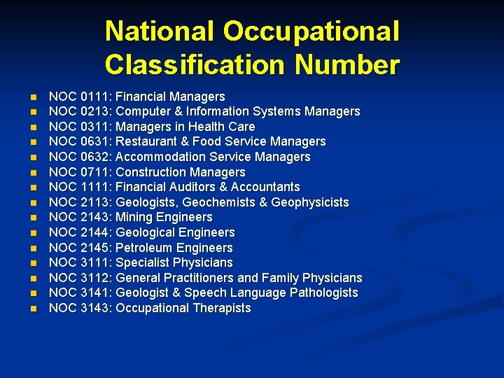 National Occupational Classification Number n n n n NOC 0111: Financial Managers NOC 0213: