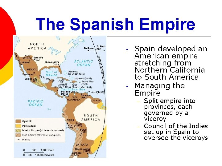 The Spanish Empire • • Spain developed an American empire stretching from Northern California The Spanish Empire • • Spain developed an American empire stretching from Northern California