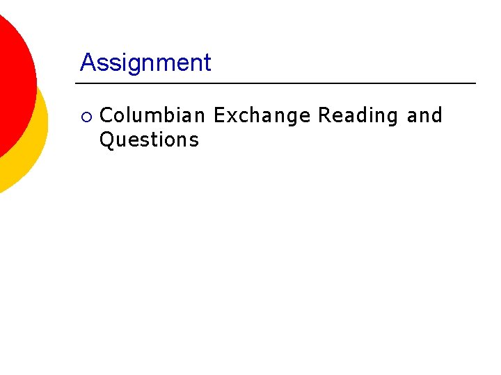 Assignment ¡ Columbian Exchange Reading and Questions Assignment ¡ Columbian Exchange Reading and Questions