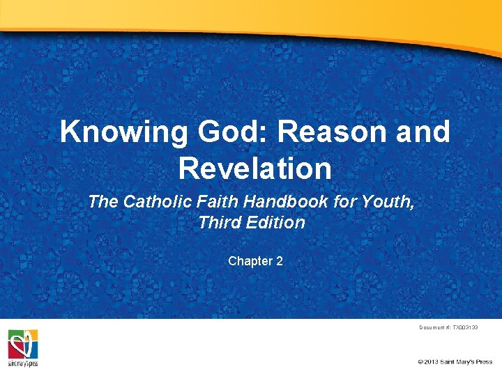 Knowing God: Reason and Revelation The Catholic Faith Handbook for Youth, Third Edition Chapter