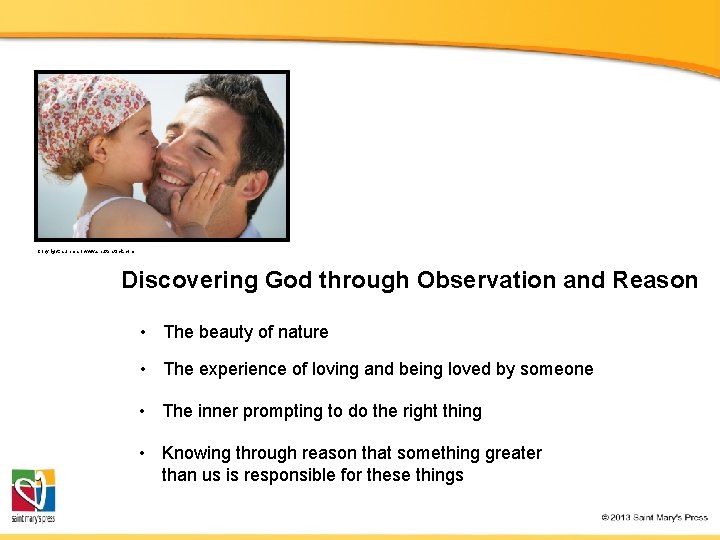 Copyright: auremar / www. shutterstock. com Discovering God through Observation and Reason • The