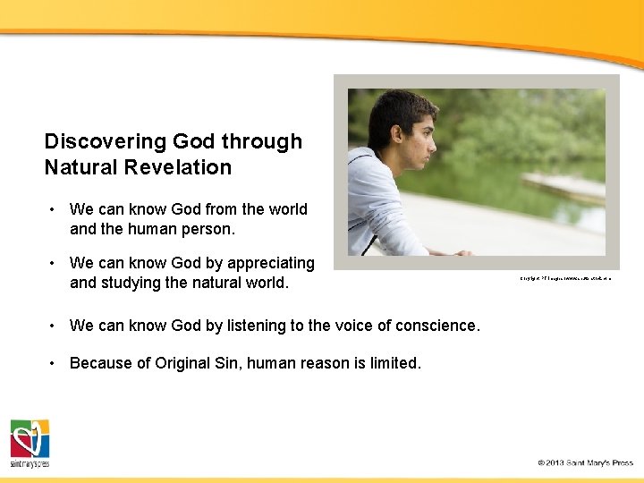 Discovering God through Natural Revelation • We can know God from the world and
