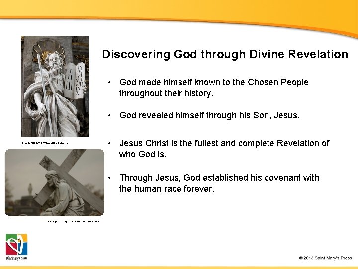 Discovering God through Divine Revelation • God made himself known to the Chosen People