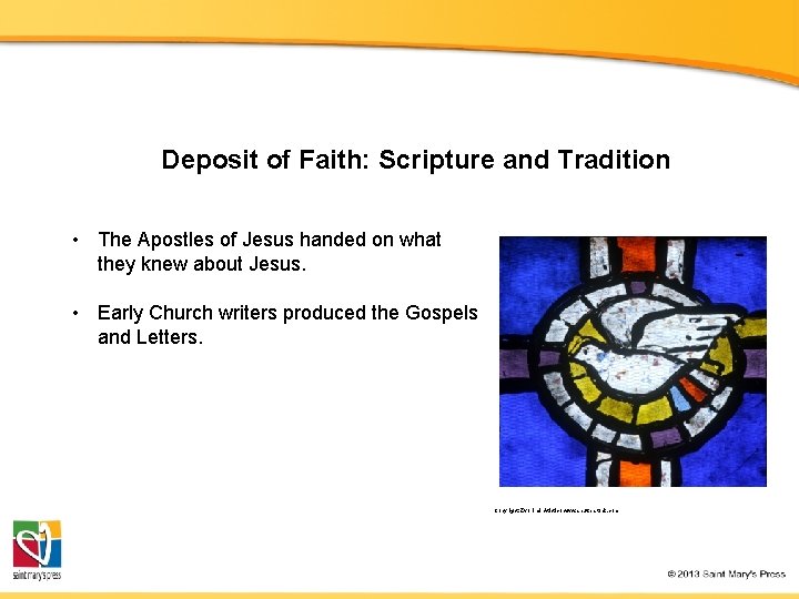 Deposit of Faith: Scripture and Tradition • The Apostles of Jesus handed on what