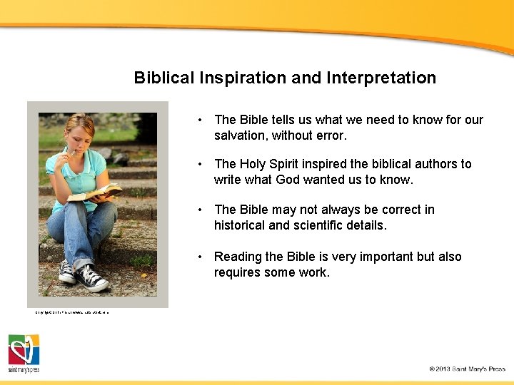 Biblical Inspiration and Interpretation • The Bible tells us what we need to know