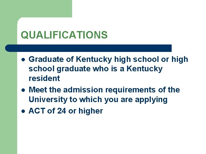 QUALIFICATIONS l l l Graduate of Kentucky high school or high school graduate who