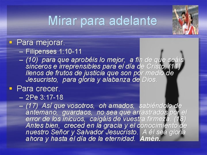 Mirar para adelante § Para mejorar. – Filipenses 1: 10 -11 – (10) para Mirar para adelante § Para mejorar. – Filipenses 1: 10 -11 – (10) para
