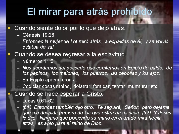 El mirar para atrás prohibido § Cuando siente dolor por lo que dejó atrás.