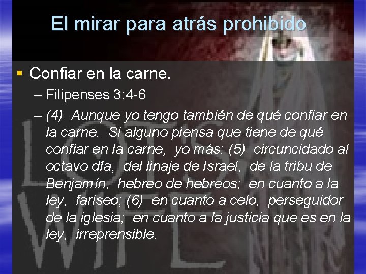 El mirar para atrás prohibido § Confiar en la carne. – Filipenses 3: 4