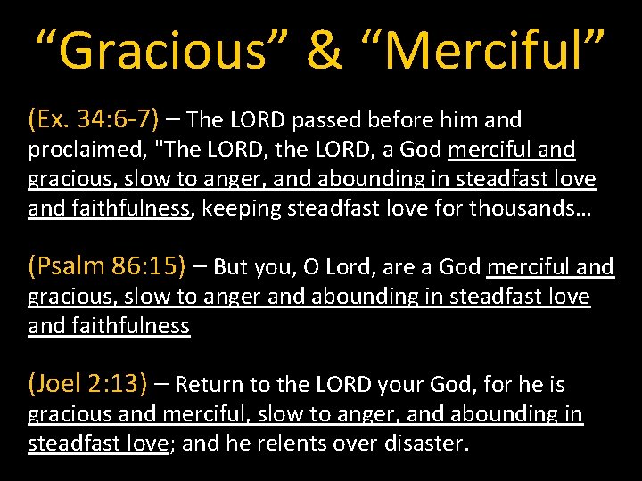 “Gracious” & “Merciful” (Ex. 34: 6 -7) – The LORD passed before him and