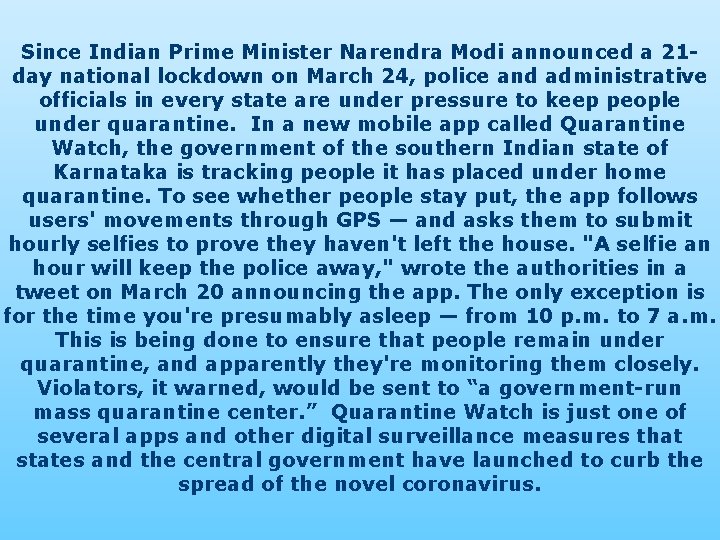 Since Indian Prime Minister Narendra Modi announced a 21 day national lockdown on March