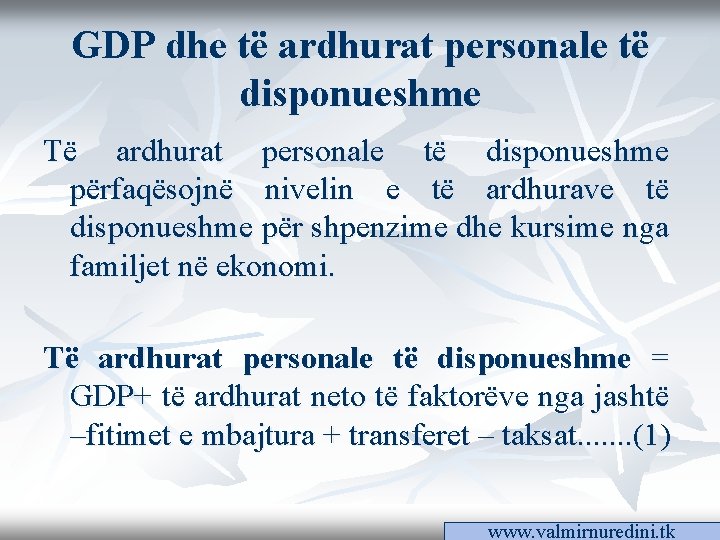 GDP dhe të ardhurat personale të disponueshme Të ardhurat personale të disponueshme përfaqësojnë nivelin