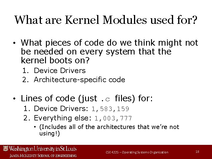 What are Kernel Modules used for? • What pieces of code do we think