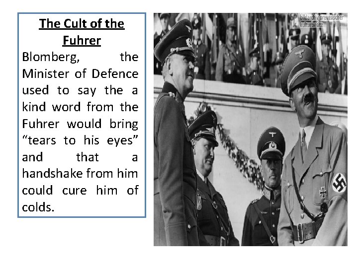 The Cult of the Fuhrer Blomberg, the Minister of Defence used to say the The Cult of the Fuhrer Blomberg, the Minister of Defence used to say the