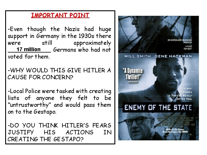 IMPORTANT POINT -Even though the Nazis had huge support in Germany in the 1930 IMPORTANT POINT -Even though the Nazis had huge support in Germany in the 1930