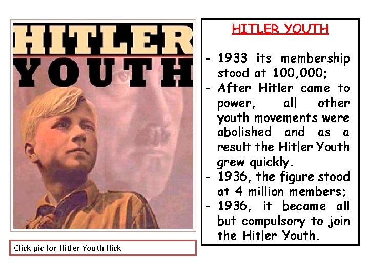 HITLER YOUTH Click pic for Hitler Youth flick - 1933 its membership stood at HITLER YOUTH Click pic for Hitler Youth flick - 1933 its membership stood at
