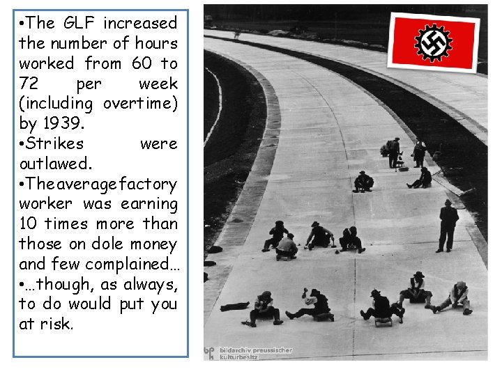 • The GLF increased the number of hours worked from 60 to 72 • The GLF increased the number of hours worked from 60 to 72