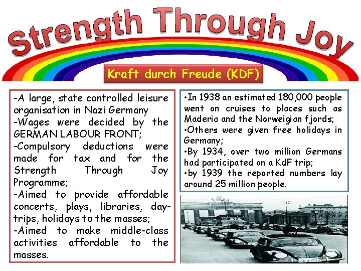 Kraft durch Freude (KDF) -A large, state controlled leisure organisation in Nazi Germany -Wages Kraft durch Freude (KDF) -A large, state controlled leisure organisation in Nazi Germany -Wages