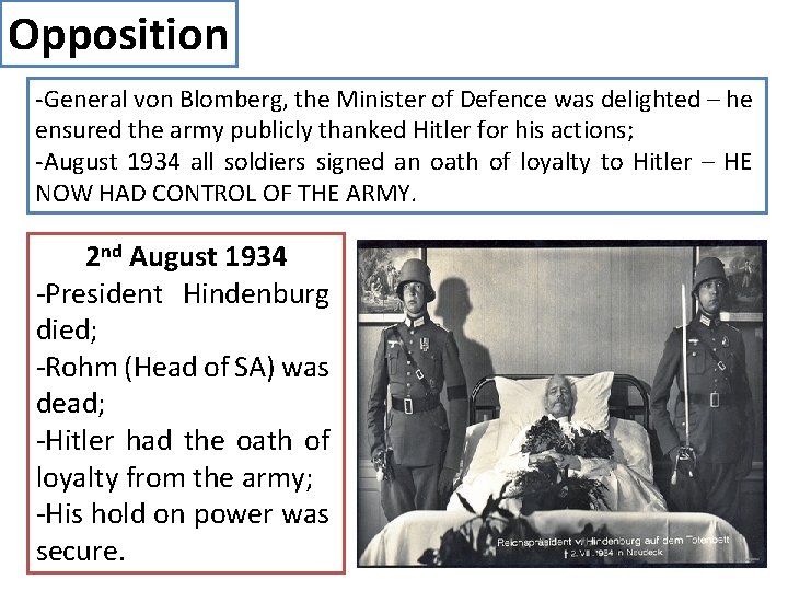 Opposition -General von Blomberg, the Minister of Defence was delighted – he ensured the Opposition -General von Blomberg, the Minister of Defence was delighted – he ensured the