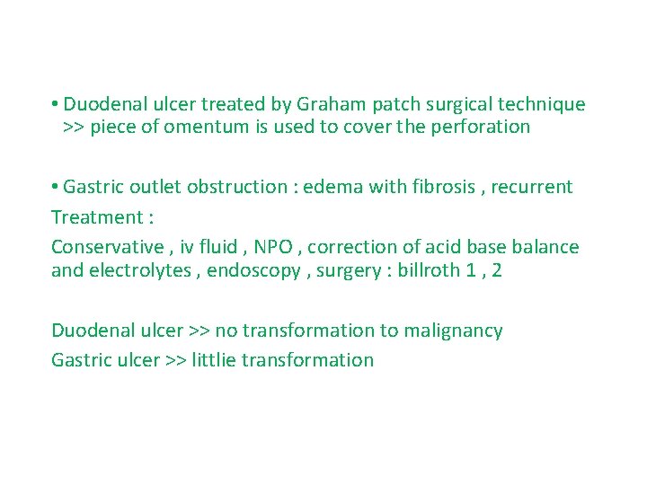  • Duodenal ulcer treated by Graham patch surgical technique >> piece of omentum