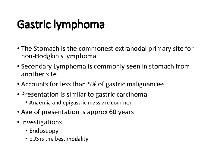 Gastric lymphoma • The Stomach is the commonest extranodal primary site for non-Hodgkin's lymphoma