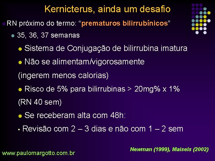 Kernicterus, ainda um desafio l RN l próximo do termo: “prematuros bilirrubínicos” 35, 36,