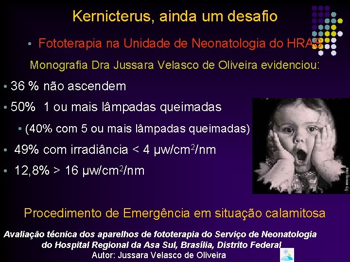 Kernicterus, ainda um desafio • Fototerapia na Unidade de Neonatologia do HRAS Monografia Dra