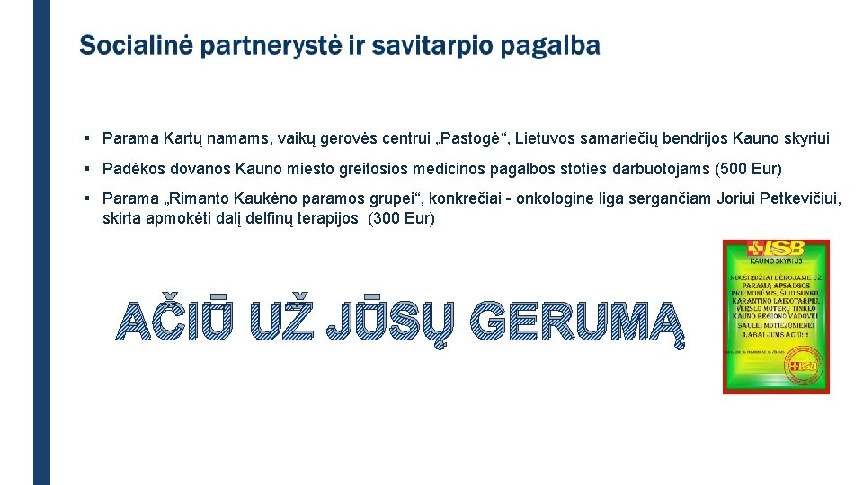 § Parama Kartų namams, vaikų gerovės centrui „Pastogė“, Lietuvos samariečių bendrijos Kauno skyriui §