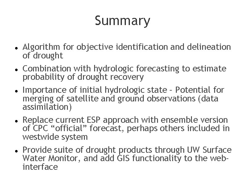 Summary Algorithm for objective identification and delineation of drought Combination with hydrologic forecasting to