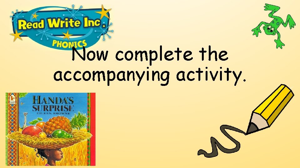 Now complete the accompanying activity. 