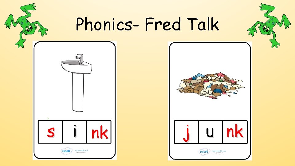 Phonics- Fred Talk s i nk j u nk 