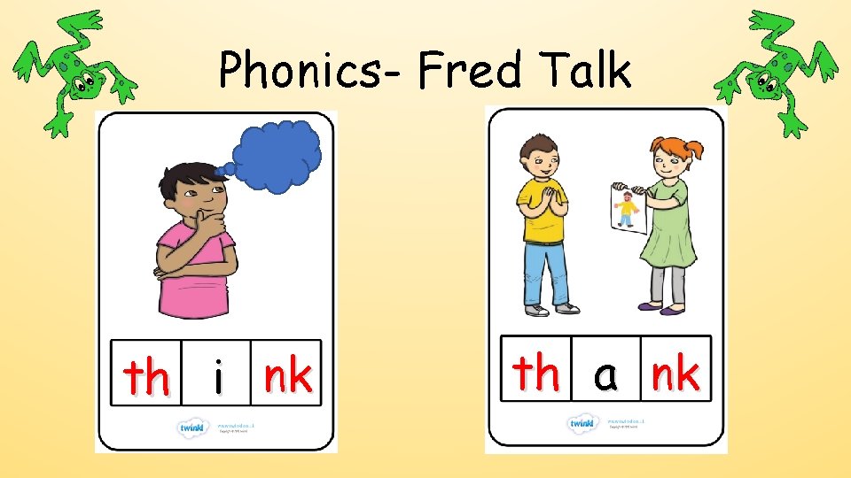 Phonics- Fred Talk th i nk th a nk 