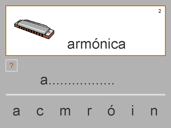 2 armónica ? a. . . . a c m r ó i n