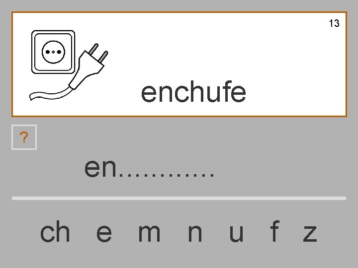 13 enchufe ? en. . . ch e m n u f z 