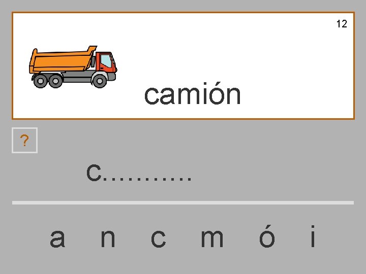 12 camión ? c. . . a n c m ó i 