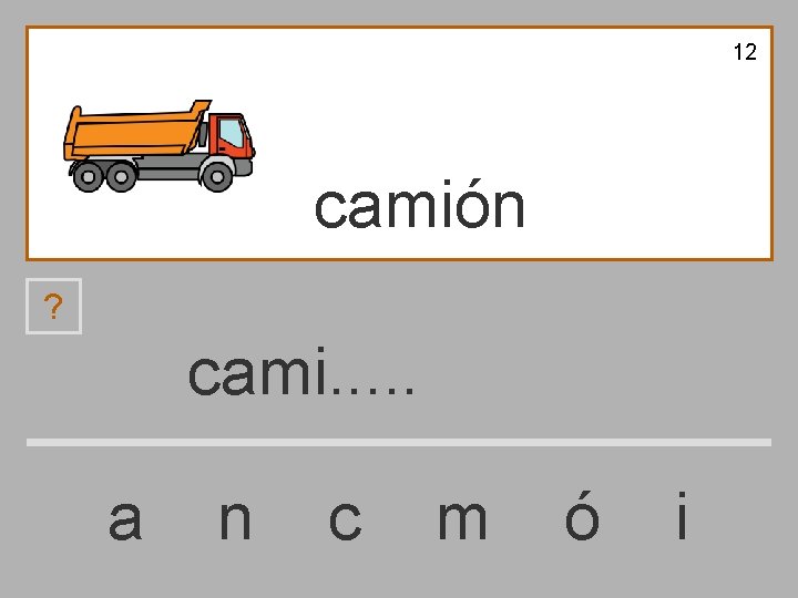 12 camión ? cami. . . a n c m ó i 