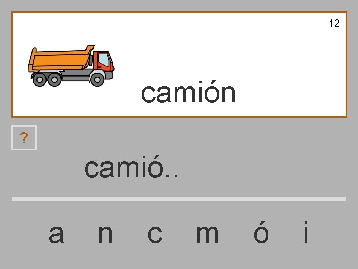 12 camión ? camió. . a n c m ó i 