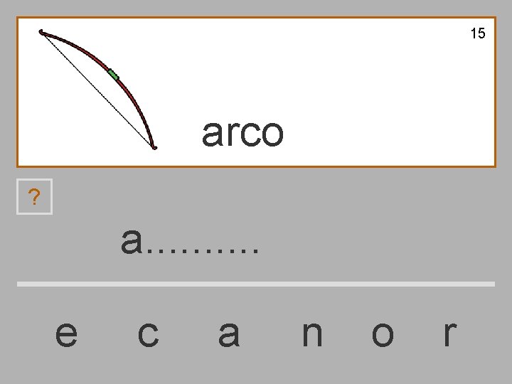 15 arco ? a. . e c a n o r 