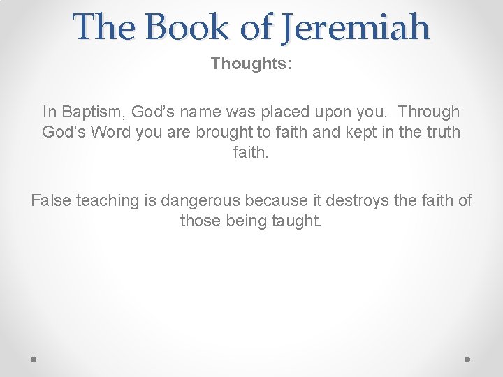 The Book of Jeremiah Thoughts: In Baptism, God’s name was placed upon you. Through