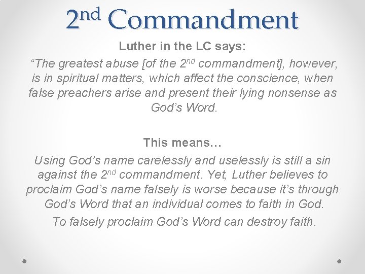 nd 2 Commandment Luther in the LC says: “The greatest abuse [of the 2