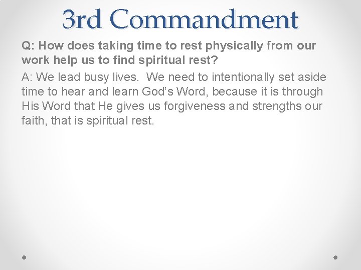 3 rd Commandment Q: How does taking time to rest physically from our work