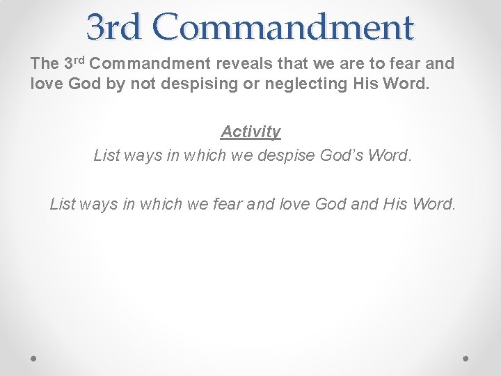 3 rd Commandment The 3 rd Commandment reveals that we are to fear and