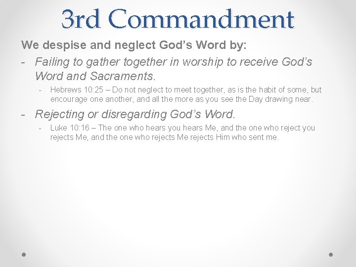 3 rd Commandment We despise and neglect God’s Word by: - Failing to gather