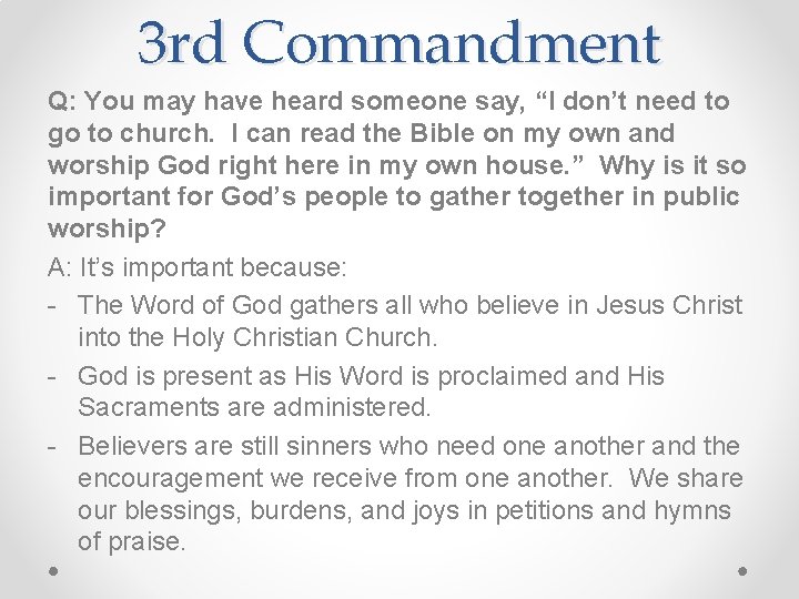 3 rd Commandment Q: You may have heard someone say, “I don’t need to