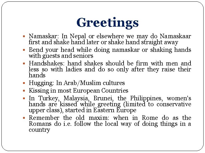 Greetings § Namaskar: In Nepal or elsewhere we may do Namaskaar § § §