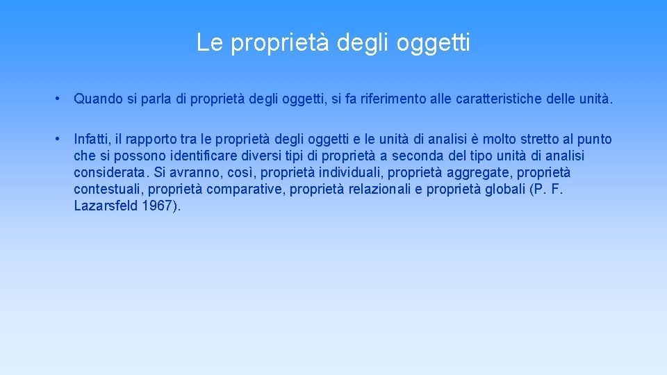 Le proprietà degli oggetti • Quando si parla di proprietà degli oggetti, si fa Le proprietà degli oggetti • Quando si parla di proprietà degli oggetti, si fa