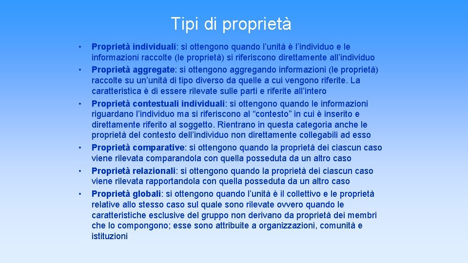 Tipi di proprietà • • • Proprietà individuali: si ottengono quando l’unità è l’individuo Tipi di proprietà • • • Proprietà individuali: si ottengono quando l’unità è l’individuo