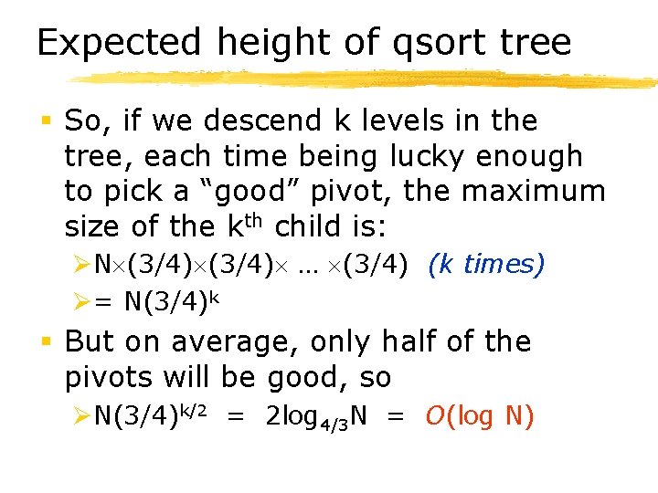 Expected height of qsort tree § So, if we descend k levels in the