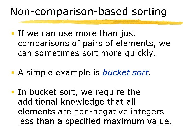 Non-comparison-based sorting § If we can use more than just comparisons of pairs of Non-comparison-based sorting § If we can use more than just comparisons of pairs of
