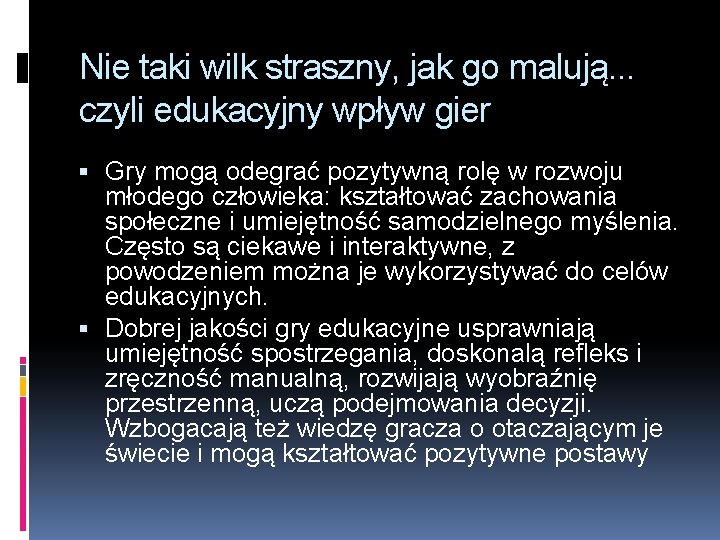 Nie taki wilk straszny, jak go malują. . . czyli edukacyjny wpływ gier Gry